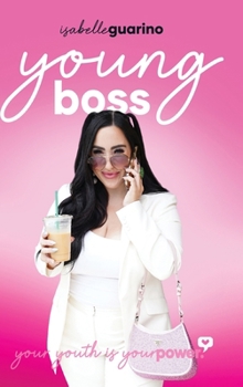 Hardcover Young Boss: Your Youth is Your Power Book