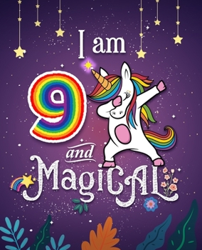 Unicorn Journal I am 9 and Magical: 9 Year Old Happy Birthday Unicorn Journal Notebook / Draw & Write Sketchbook for Kids, Birthday Unicorn Journal for Girls / 9 Year Old Birthday Gift for Girls