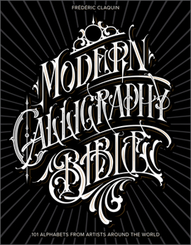 Hardcover Modern Calligraphy Bible: 101 Alphabets from Artists Around the World Book