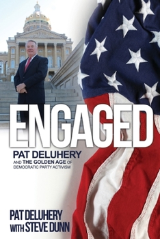 Paperback Engaged: Pat Deluhery and the Golden Age of Democratic Party Activism Book