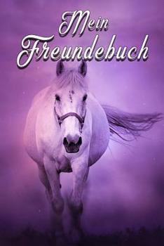 Mein Freundebuch: Pferde - Pferdefreunde Freundschaftsbuch f�r Schule & Kindergarten f�r M�dchen zum Selbst Gestalten - Format 6x9 DIN A5 - 110 Seiten - 54 Profil Steckbriefe zum Ausf�llen - Freundesb
