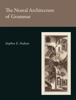 Hardcover The Neural Architecture of Grammar Book