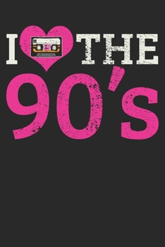Paperback Notebook: I Love The 90's Vintage Cassette Dot Grid 6x9 120 Pages Book