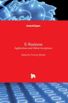 Hardcover E-Business: Applications and Global Acceptance Book