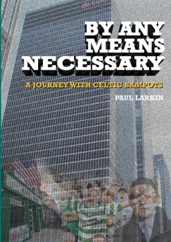 Paperback By Any Means Necessary-A Journey With Celtic Bampots Book