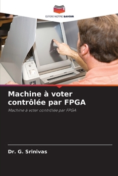 Paperback Machine à voter contrôlée par FPGA [French] Book