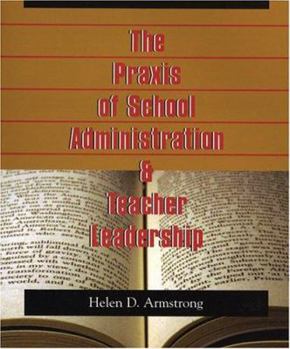 Paperback The Praxis of School Administration and Teacher Leadership Book
