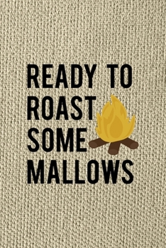 Paperback Ready To Roast Some Mallows: Notebook Journal Composition Blank Lined Diary Notepad 120 Pages Paperback Brown Texture Smore Book
