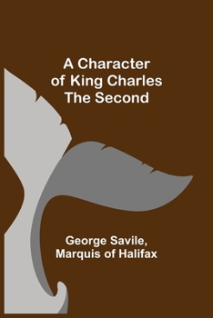 Paperback A Character of King Charles the Second Book