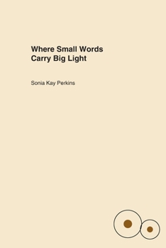 Paperback Where Small Words Carry Big Light Book