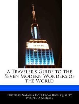 Paperback A Traveler's Guide to the Seven Modern Wonders of the World Book