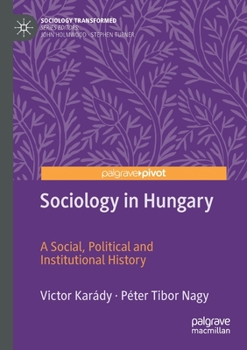 Paperback Sociology in Hungary: A Social, Political and Institutional History Book