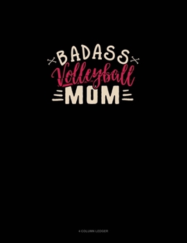 Paperback Badass Volleyball Mom: 4 Column Ledger Book