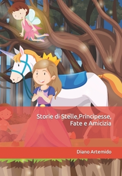 Paperback Storie di Stelle, Principesse, Fate e Amicizia [Italian] Book