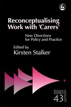 Paperback Reconceptualising Work with 'Carers': New Directions for Policy and Practice Book