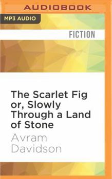 MP3 CD The Scarlet Fig Or, Slowly Through a Land of Stone Book