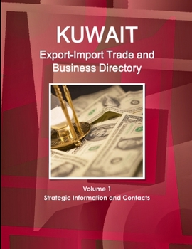 Paperback Kuwait Export-Import Trade and Business Directory Volume 1 Strategic Information and Contacts Book