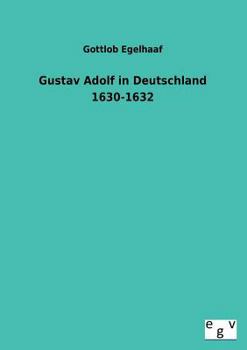 Paperback Gustav Adolf in Deutschland 1630-1632 [German] Book