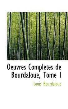 Paperback Oeuvres Completes de Bourdaloue, Tome I Book