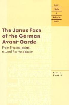 The Janus Face of the German Avant-Garde: From Expressionism Toward Postmodernism (Avant-Garde & Modernism Studies) - Book  of the Avant-Garde & Modernism Studies