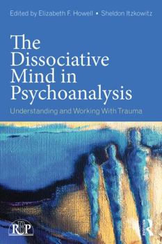 Paperback The Dissociative Mind in Psychoanalysis: Understanding and Working With Trauma Book