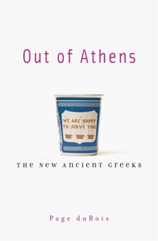 Paperback Out of Athens: The New Ancient Greeks Book