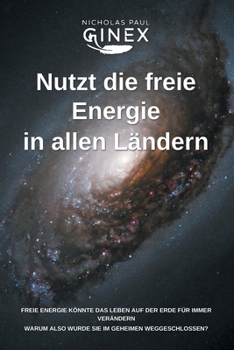 Paperback Nutzt die freie Energie in allen Ländern (German Edition) [German] Book