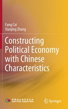 Hardcover Constructing Political Economy with Chinese Characteristics Book