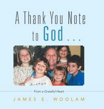 Hardcover A Thank You Note to God . . .: From a Grateful Heart Book