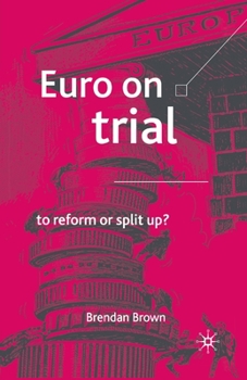 Paperback Euro on Trial: To Reform or Split Up? Book