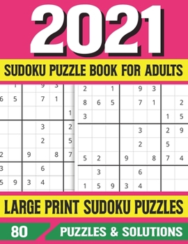 2021 Sudoku Puzzle Book For Adults: Relaxing and Challenging Puzzles For Puzzle Fans-Sudoku Book For Adults