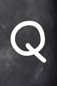 2020 Daily Planner Monogram Q Personalized Q Chalkboard 388 Pages: 2020 Planners Calendars Organizers Datebooks Appointment Books Agendas