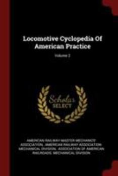 Paperback Locomotive Cyclopedia Of American Practice; Volume 2 Book