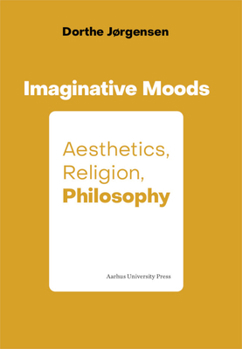 Hardcover Imaginative Moods: Aesthetics, Religion, Philosophy Book