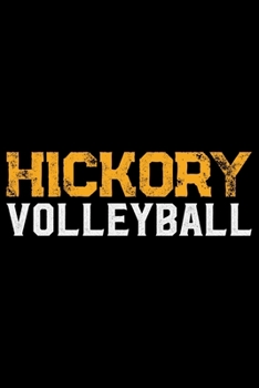 Hickory Volleyball: Volleyball Journal Notebook - Volleyball Lover Gifts - Volleyball Player Notebook Journal – Volleyball Coach Journal Notebook -  Funny Volleyball Diary