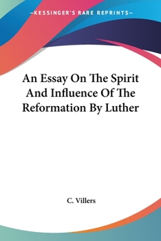 Paperback An Essay On The Spirit And Influence Of The Reformation By Luther Book