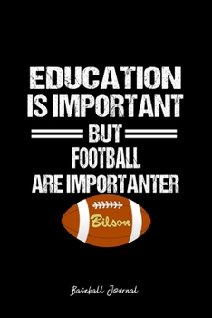 Baseball Journal: Football Education Humor Sarcastic Funny Christmas Gift - Black Dotted Dot Grid Bullet Notebook - Diary, Planner, Gratitude, Writing, Goal, Log Journal - 6x9 120 pages