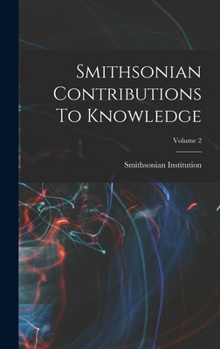 Hardcover Smithsonian Contributions To Knowledge; Volume 2 Book