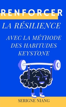 Paperback Renforcer la résilience avec la méthode des habitudes keystone [French] Book