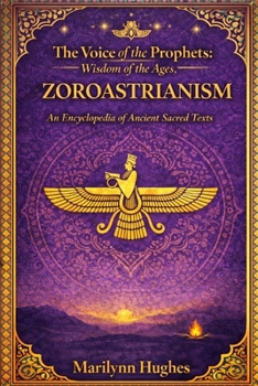 The Voice of the Prophets: Wisdom of the Ages, Zoroastrianism - Book #7 of the Voice of the Prophets: Wisdom of the Ages
