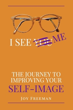 Paperback I See Me: The Journey to Improving Your Self-Image Book