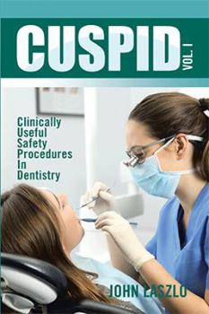 Paperback Cuspid Volume 1: Clinically Useful Safety Procedures in Dentistry Book