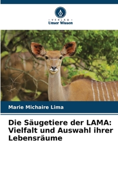 Paperback Die Säugetiere der LAMA: Vielfalt und Auswahl ihrer Lebensräume [German] Book