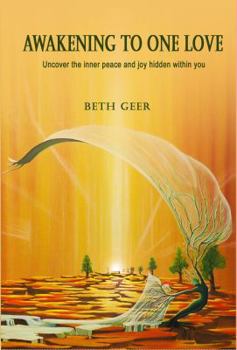 Paperback Awakening to One Love: Uncover the inner peace and joy hidden within you Book