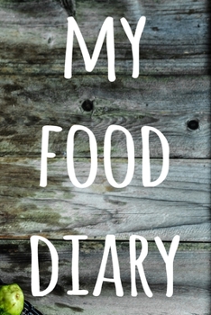 My Food Diary: The perfect way to track your food intake - ideal gift for anyone who is on / going on a diet!