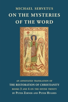 Paperback On the Mysteries of the Word: An annotated translation of The Restoration of Christianity, books 3 and 4 Book