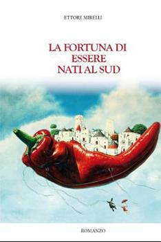 Paperback La fortuna di essere nati al Sud [Italian] Book