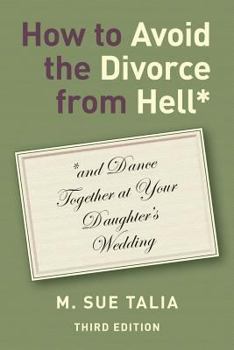 Paperback How to Avoid the Divorce from Hell*: *and Dance Together at Your Daughter's Wedding Book