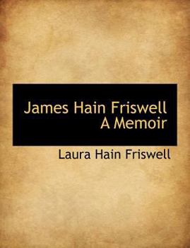 James Hain Friswell a Memoir