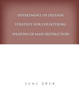 Department of Defense Strategy for Countering Weapons of Mass Destruction